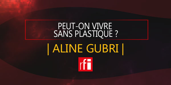 Peut-on vivre sans plastique - Aline Gubri