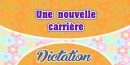 Une nouvelle carrière – Dictation Practice