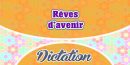 Rêves d’avenir – Dictation Practice