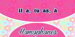 Homophones il a, tu as, à