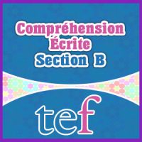 TEF Compréhension Écrite Section B