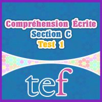 TEF Compréhension Écrite Section C - Test 1