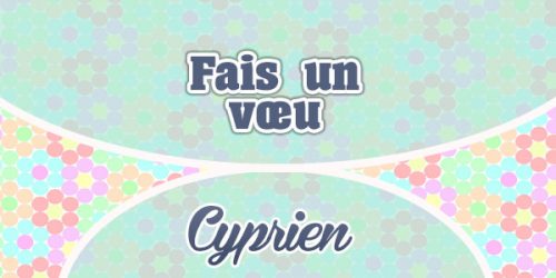 Fais un vœu - Cyprien