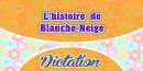 L’histoire de Blanche-Neige – French dictation