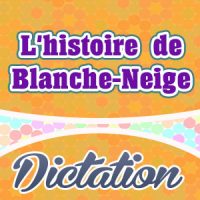 L’histoire de Blanche-Neige – French dictation