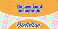 Un weekend mémorable – French dictation