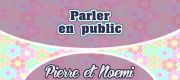 Parler en Public – Pierre et Noemi