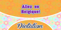 Allez en Belgique-French dictation