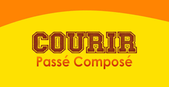 COURIR Passé Composé
