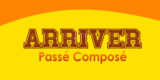 ARRIVER Passé Composé