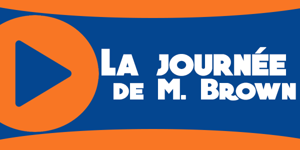 La journée de Monsieur  Brown