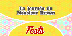 La journée de Monsieur Brown-Test