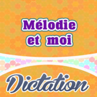 Mélodie et moi-French Dictation