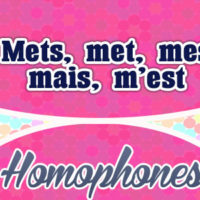 Homophones Mets met mes mais m’est