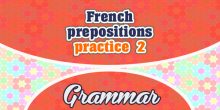 French prepositions practice 2