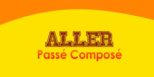 ALLER Passé Composé