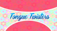 Tongue Twisters