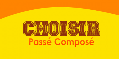 CHOISIR Passé Composé