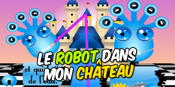 Le robot dans mon château