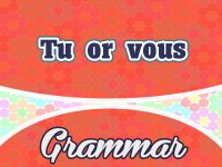 Tu or vous