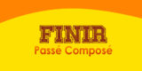 FINIR Passé Composé