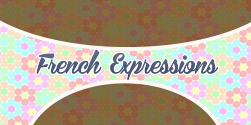 French Expressions - Vocabulary