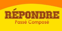 RÉPONDRE Passé Composé