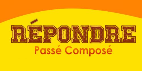 RÉPONDRE Passé Composé