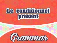 Le conditionnel present