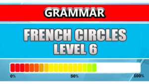 French Grammar Level 6