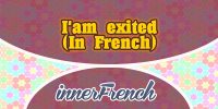 I’m excited in French – innerFrench