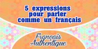 5 expressions pour parler comme un français