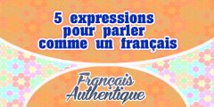 5 expressions pour parler comme un français