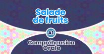 Compréhension Orale-Salade de fruits