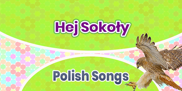Hej Sokoły - Polish Song