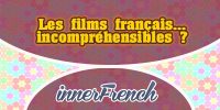 Les films français incompréhensibles – innerFrench