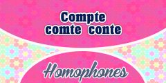 Homophones Compte comte conte