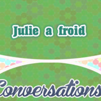 Julie a froid