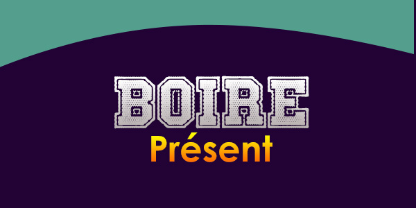 BOIRE Présent