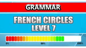 French Grammar Level 7