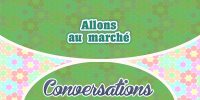 Petite conversation-Allons au marché