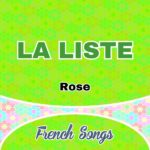 Rose - la liste