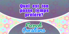 Quel est ton passe temps préféré?