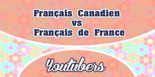 Français canadien vs français de France - Alexa - Youtubers