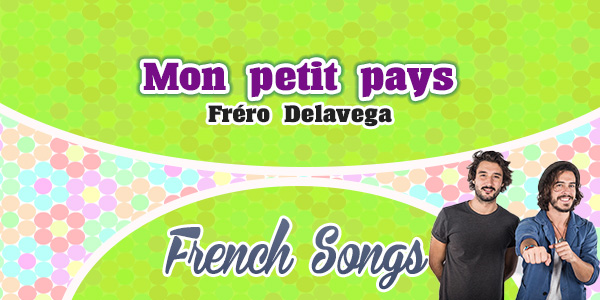 Fréro Delavega - Mon petit pays - French Songs
