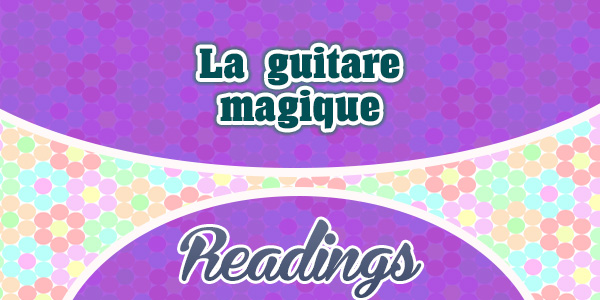 La guitare magique - Readings