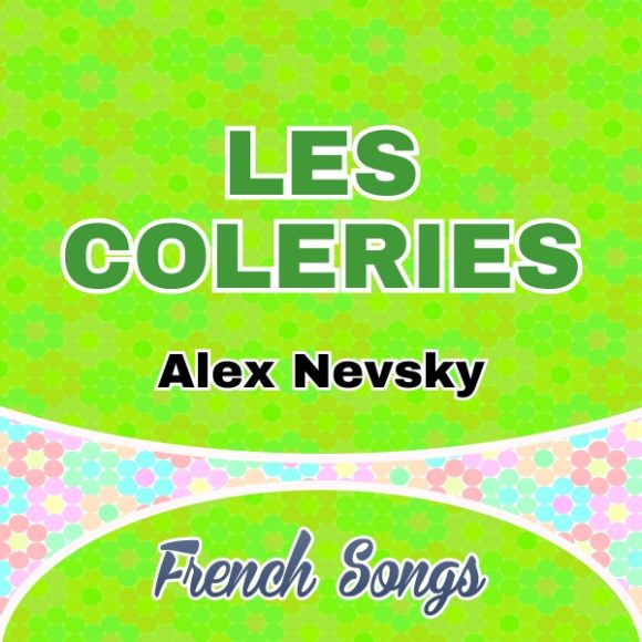 Alex Nevsky Les Coleries - French songs