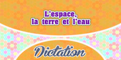 L’espace, la terre et l’eau-French Dictation