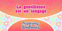 La gentillesse est le langage