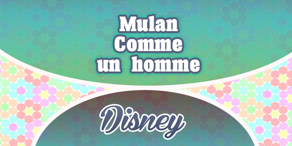 Mulan - Comme un homme